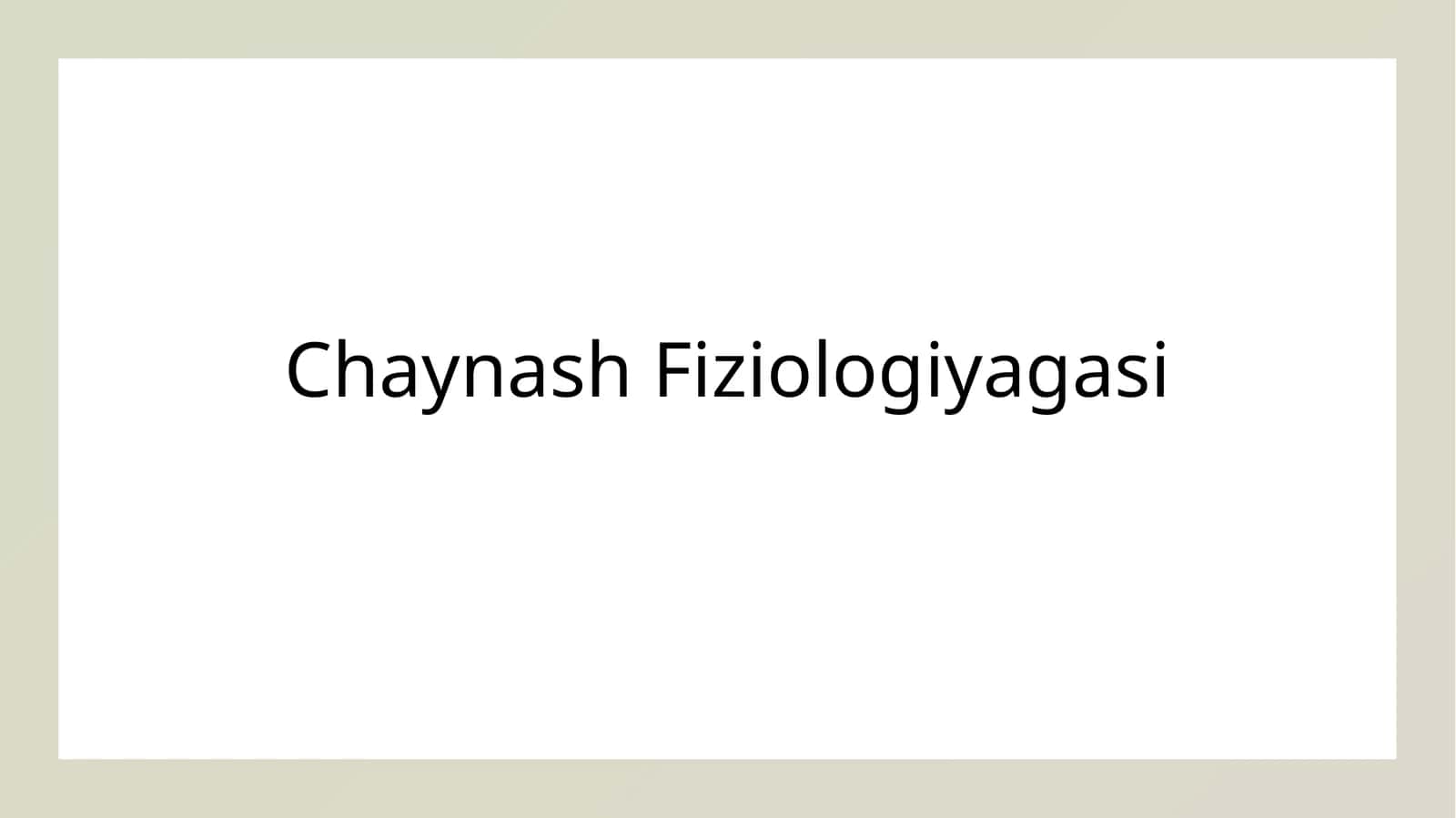 Chaynash Fiziologiyagasi 1