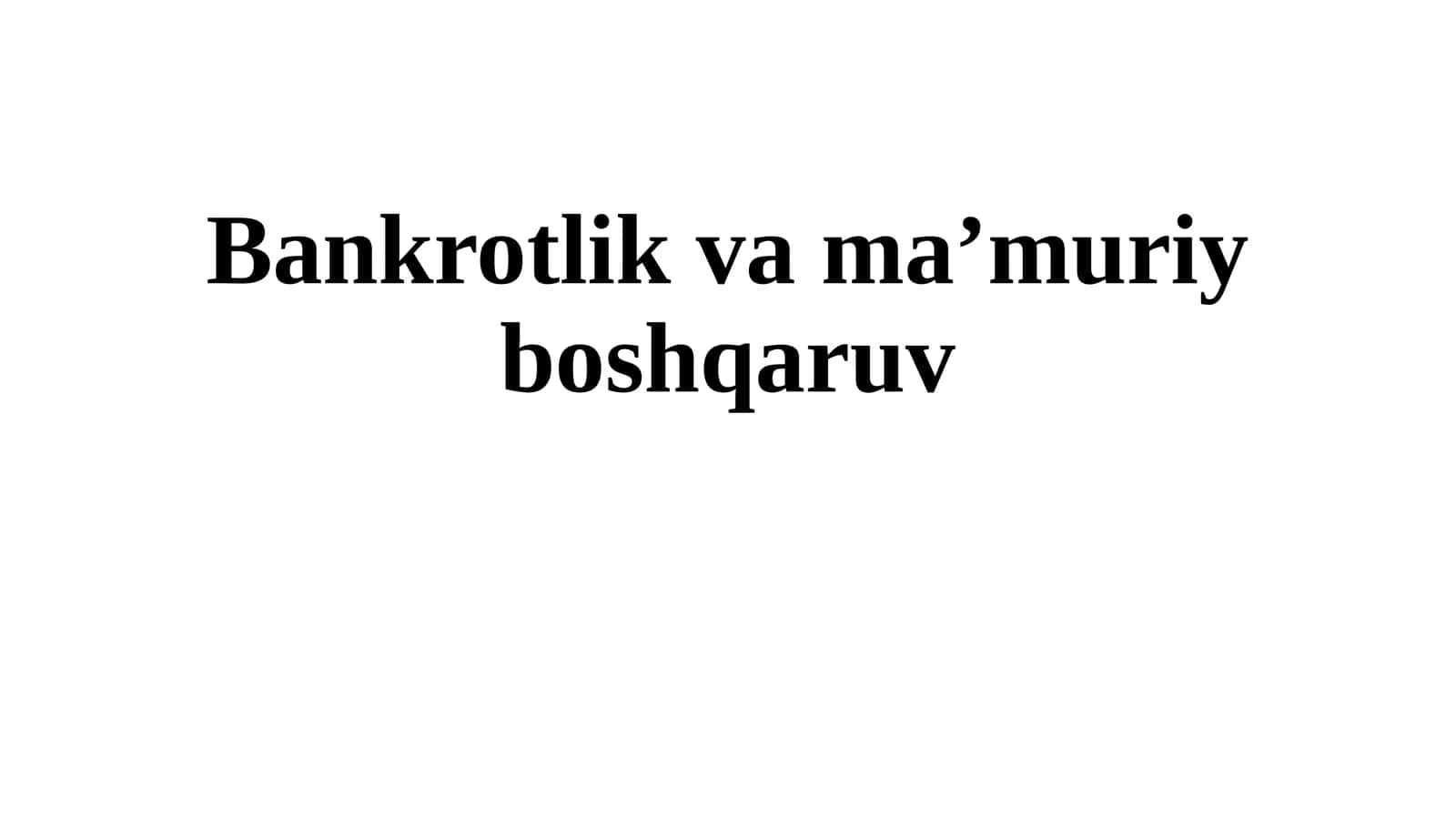 Bankrotlik va ma’muriy boshqaruv 1