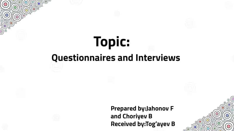 Questionnaires and Interviews 1