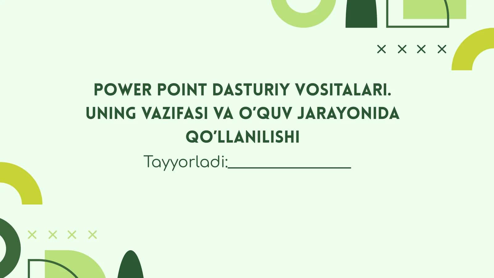POWER POINT DASTURIY VOSITALARI. UNING VAZIFASI VA O’QUV JARAYONIDA QO’LLANILISHI 1