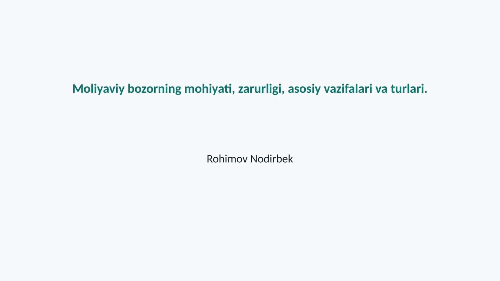 Moliyaviy bozorning mohiyati, zarurligi, asosiy vazifalari va turlari 1