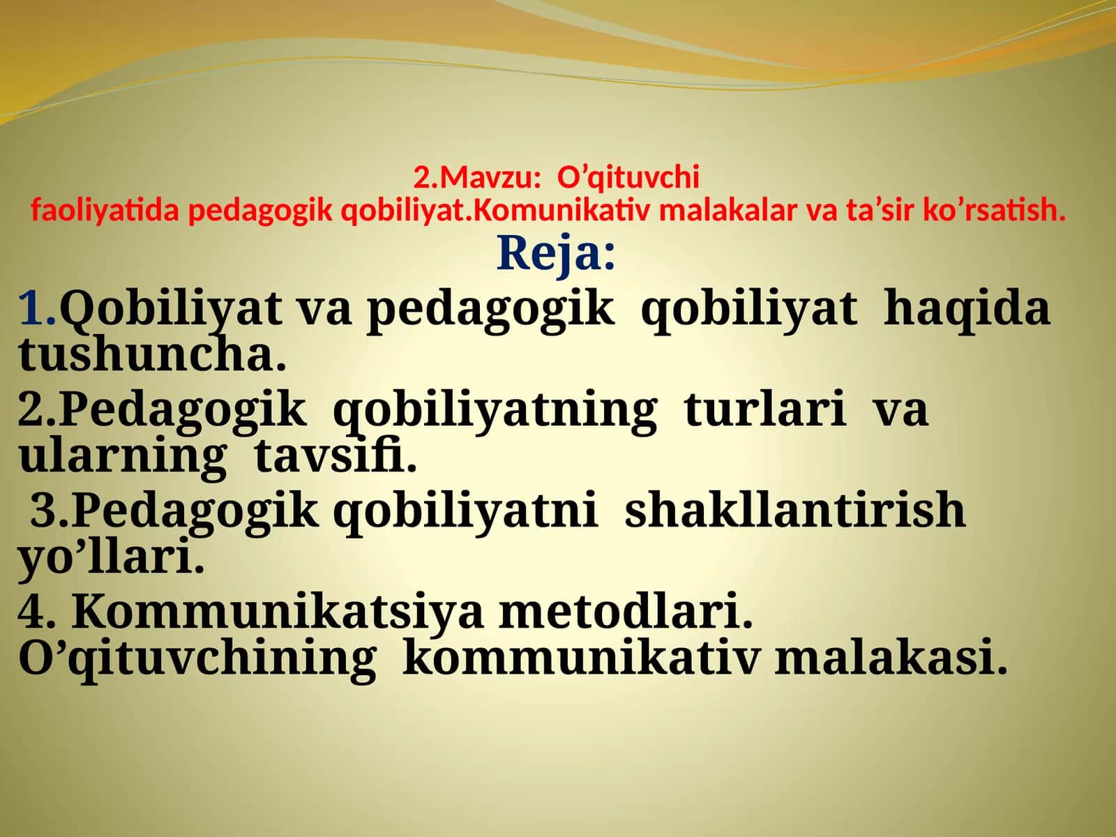 O’qituvchifaoliyatida pedagogik qobiliyat.Komunikativmalakalarvata’sirko’rsatish 1