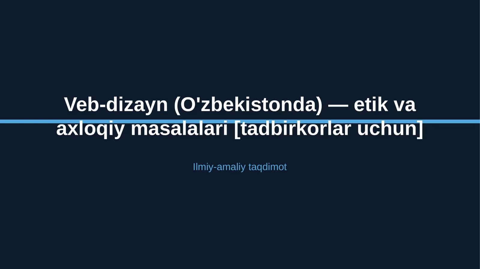 Veb-dizayn (O'zbekistonda) — etik va axloqiy masalalari [tadbirkorlar uchun] 1