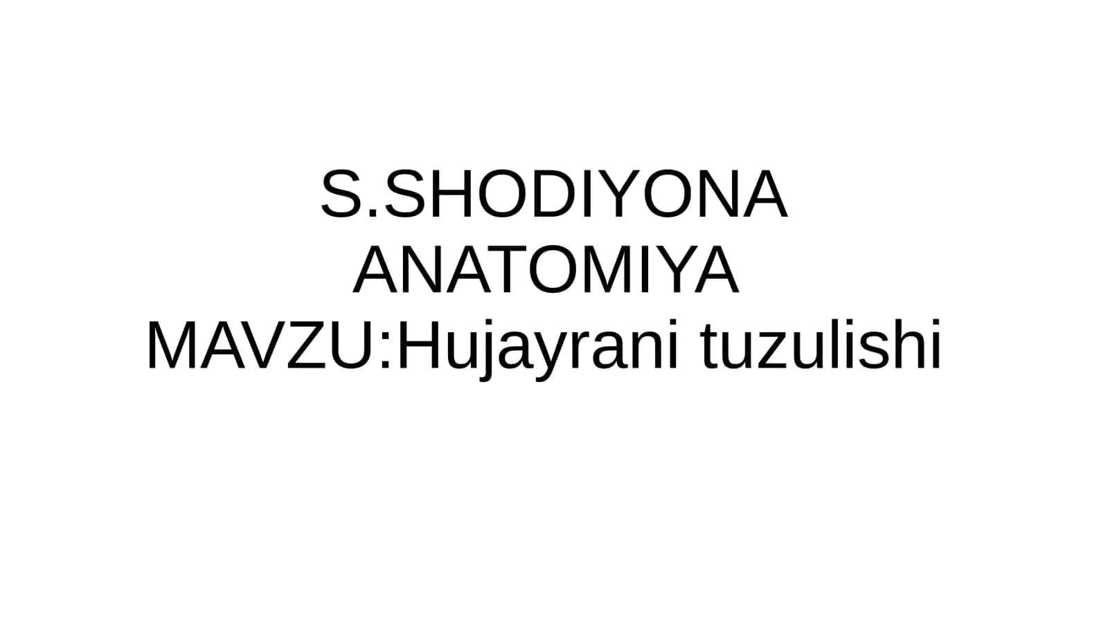 S.SHODIYONA ANATOMIYA 1