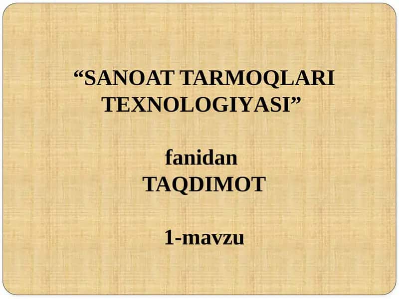 “SANOAT TARMOQLARI TEXNOLOGIYASI” FANIGA KIRISH 1