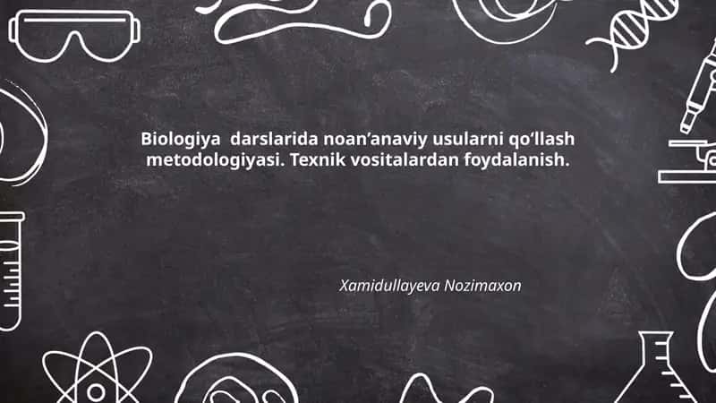 Biologiya darslarida noan’anaviy usularni qo‘llash metodologiyasi 1