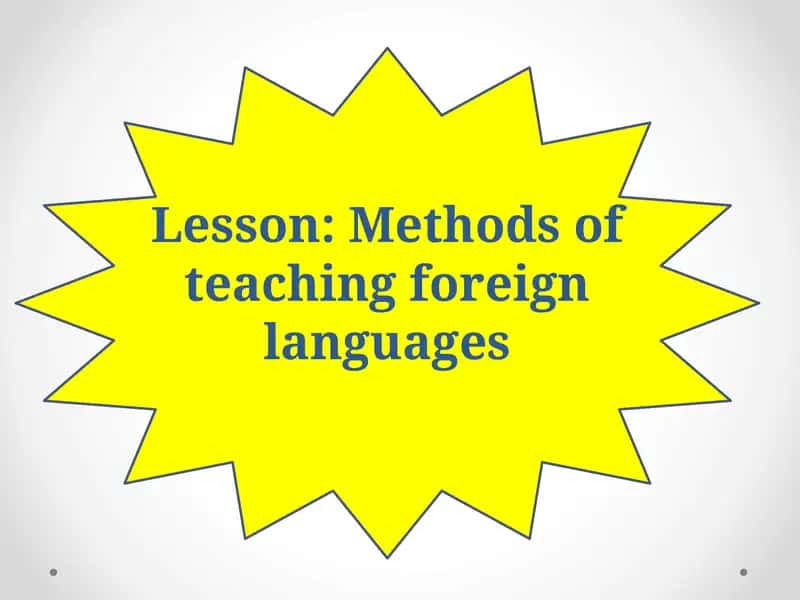 Methods of teaching foreign languages 1