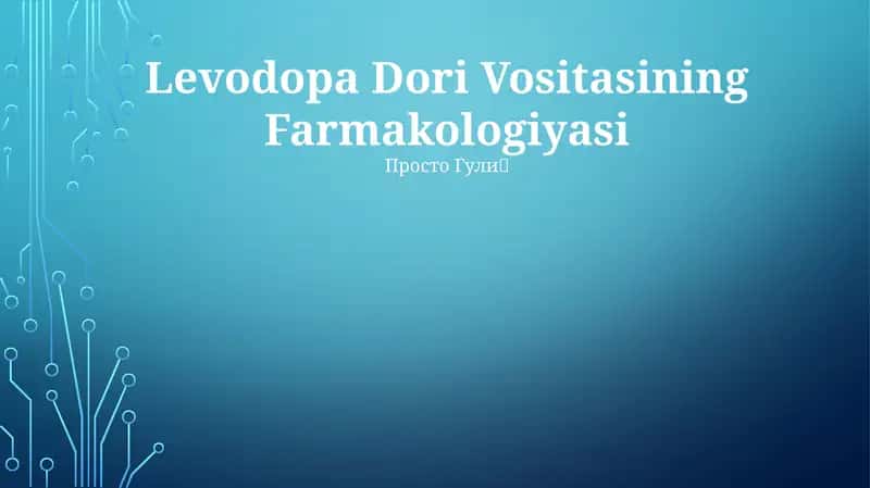 Levodopa Dori Vositasining Farmakologiyasi 1