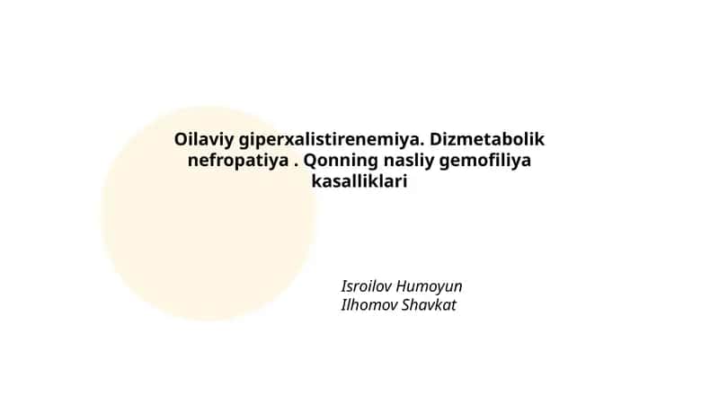 Oilaviy Giperxalistirenemiya, Dizmetabolik Nefropatiya, Qonning Nasliy Gemofiliya Kasalliklari 1