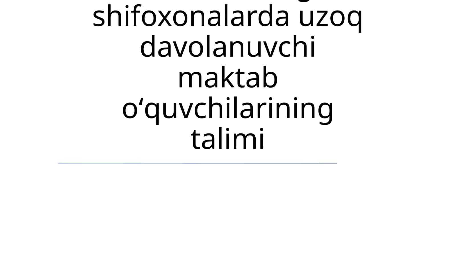 Chet ellardagi shifoxonalarda uzoq davolanuvchi maktab oʻquvchilarining talimi 1