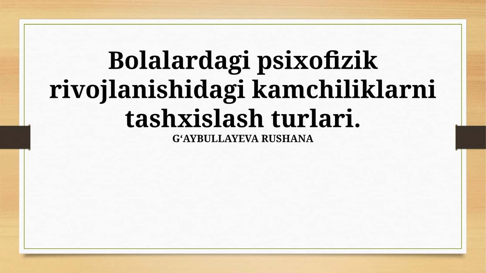 Bolalardagi psixofizik rivojlanishidagi kamchiliklarni tashxislash turlari 1