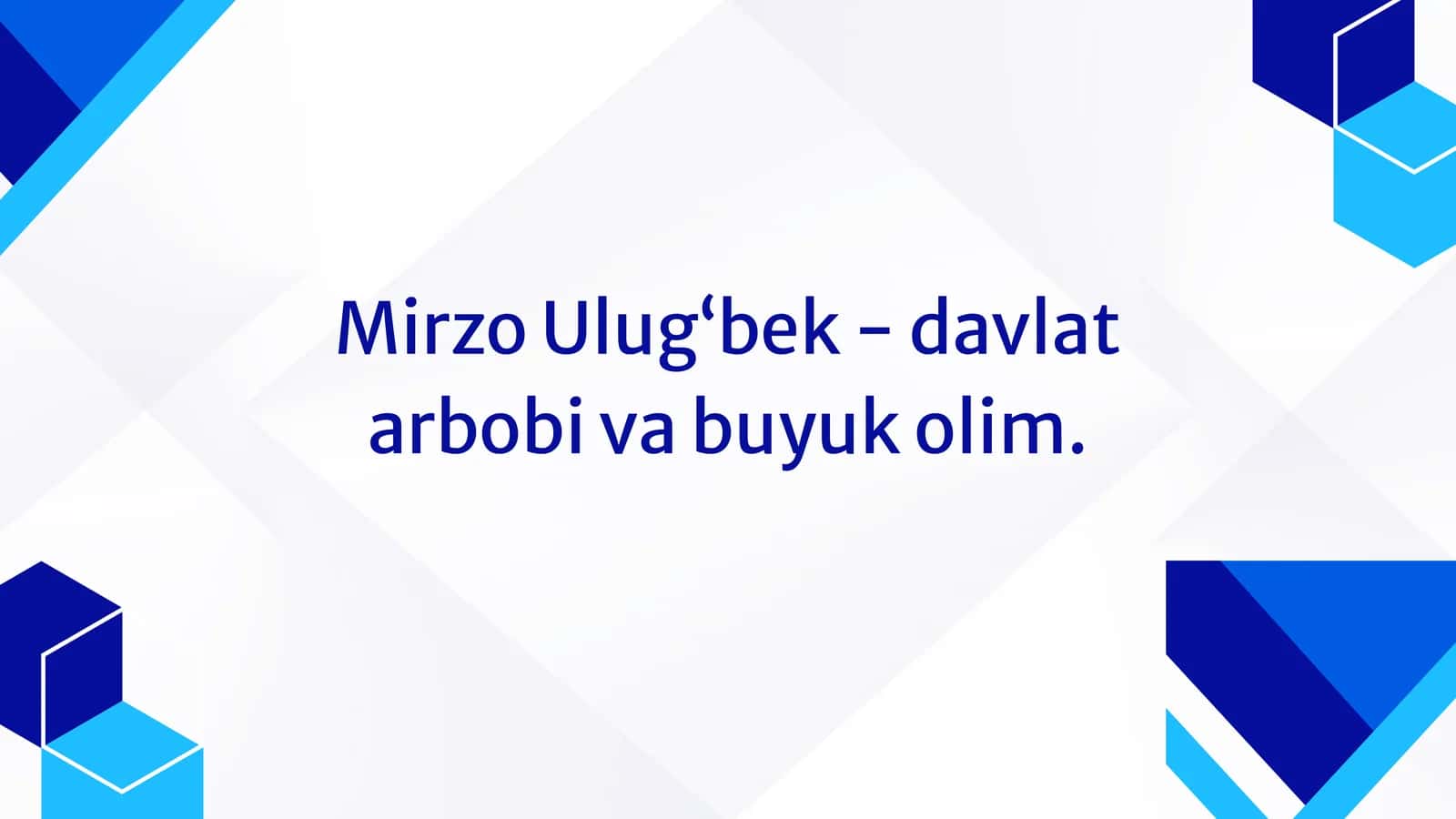 Mirzo Ulug‘bek - davlat arbobi va buyuk 1