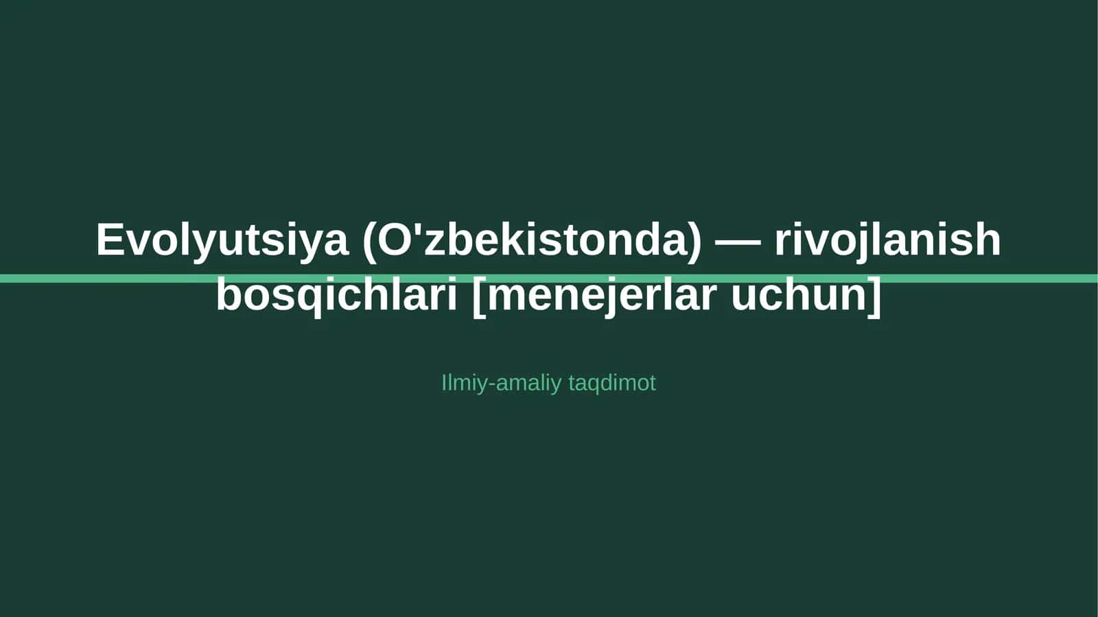 Evolyutsiya (O'zbekistonda) — rivojlanish bosqichlari [menejerlar uchun] 1