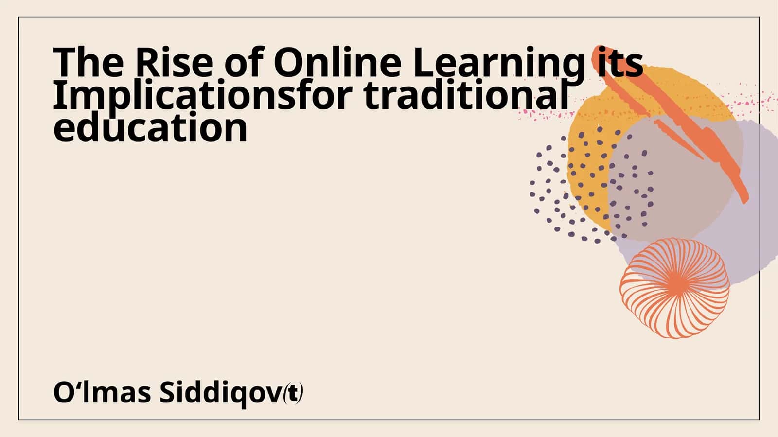 The Rise of Online Learning its Implicationsfor traditional education 1