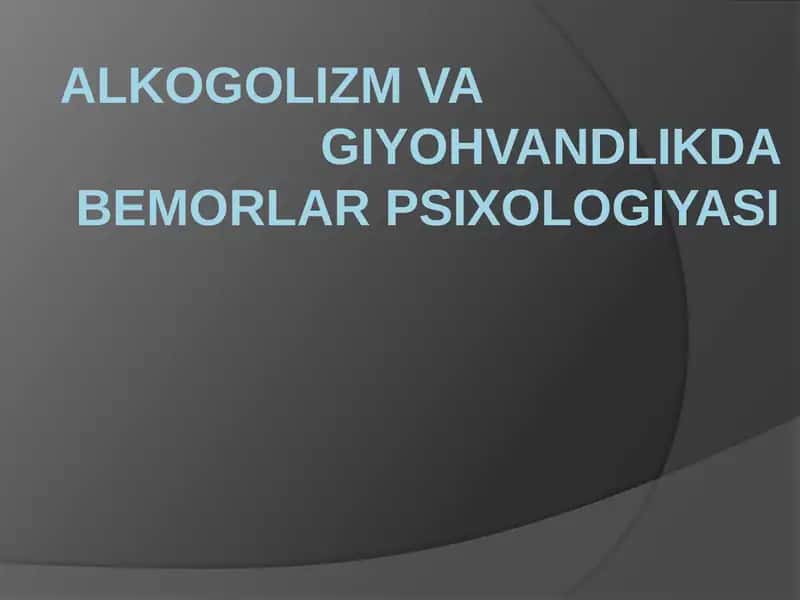 Alkogolizm va Giyohvandlikda bemorlar psixologiyasi 1