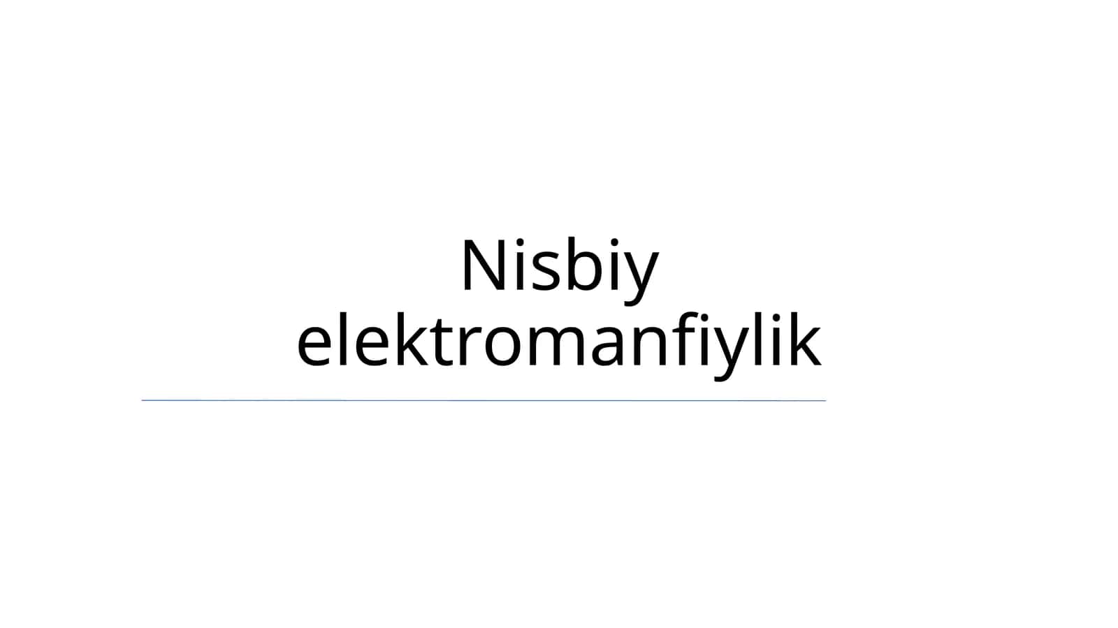 Nisbiy elektromanfiylik 1