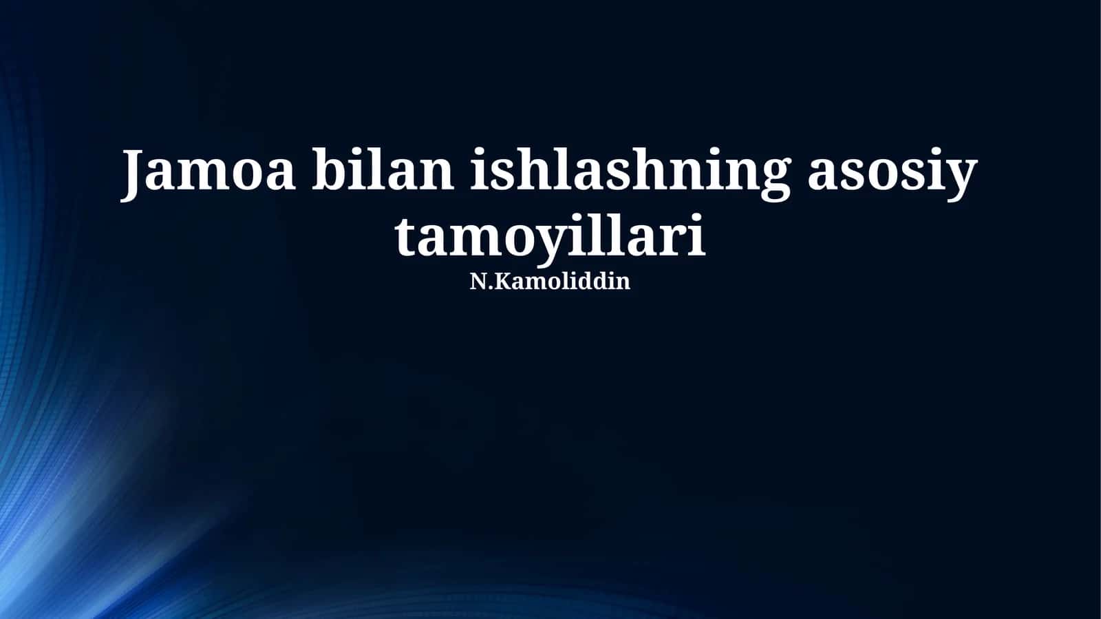 Jamoa bilan ishlashning asosiy tamoyillari 1