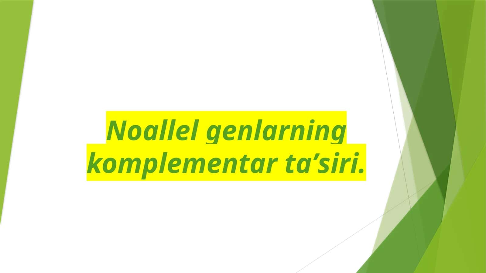 Noallel genlarning komplementar taʼsiri 1