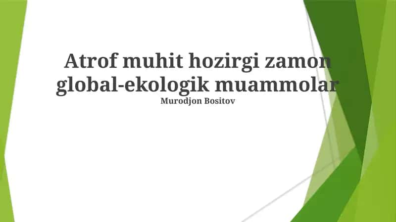 Atrof muhit hozirgi zamon global-ekologik muammolar 1