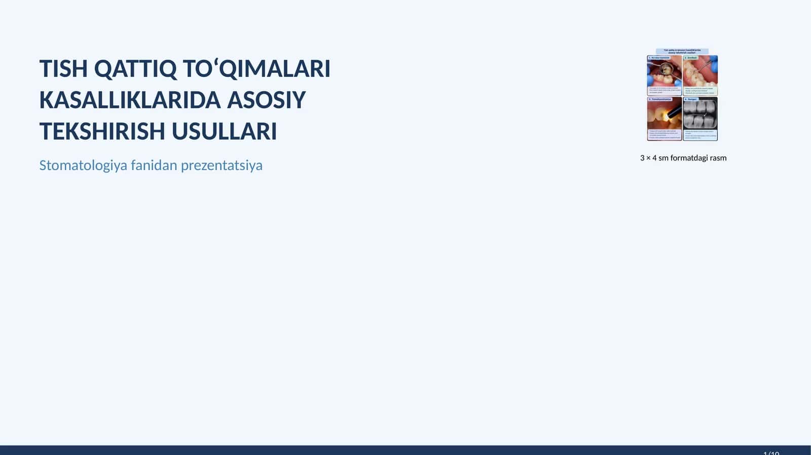 Tish qattiq toqimasi kassaliklarida asosiy tekshirish usullari 1