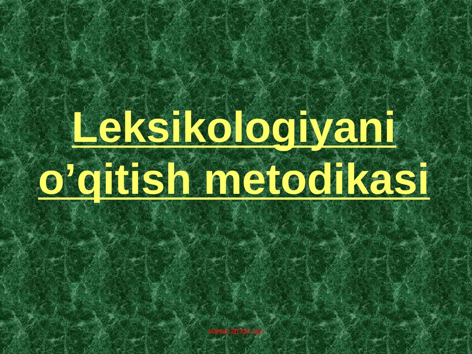 Leksikologiyani o’qitish metodikasi 1