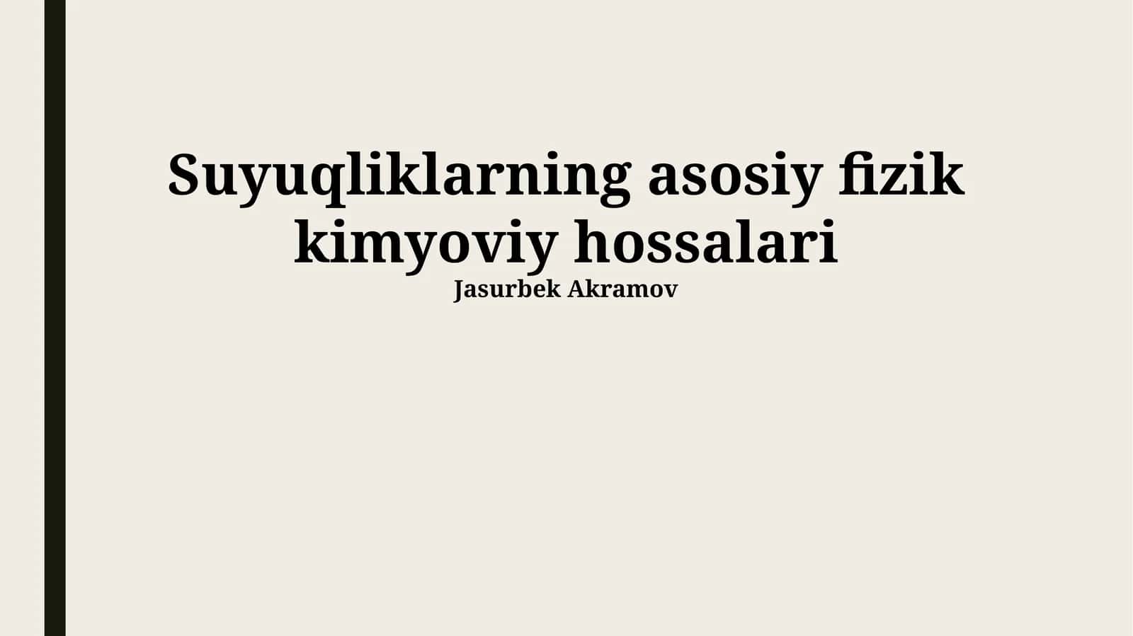 Suyuqliklarning asosiy fizik kimyoviy hossalari 1