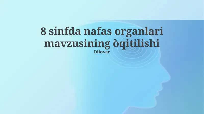 8 sinfda nafas organlari mavzusining òqitilishi 1