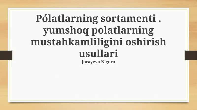 Yumshoq Çeliklarning Mustahkamligini Oshirish Usullari 1