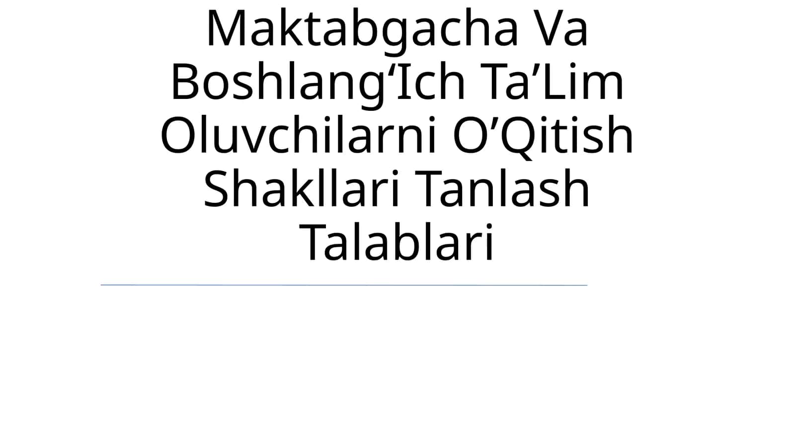 Maktabgacha Va BoshlangʻIch TaʼLim Oluvchilarni OʼQitish Shakllari 1