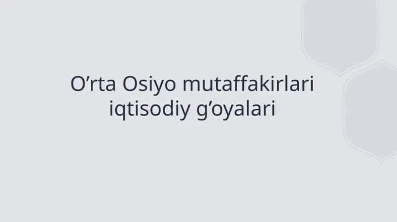 O'rta Osiyo mutaffakirlari iqtisodiy g'oyalari 1
