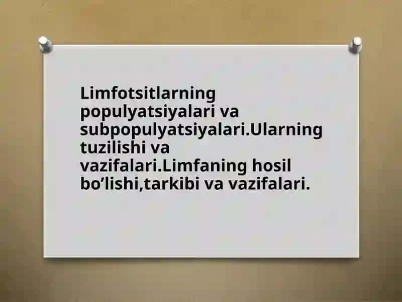 Limfotsitlarning populyatsiyalari va subpopulyatsiyalari.Ularning tuzilishi va vazifalari.Limfaning hosil bo’lishi,tarkibi va vazifalari