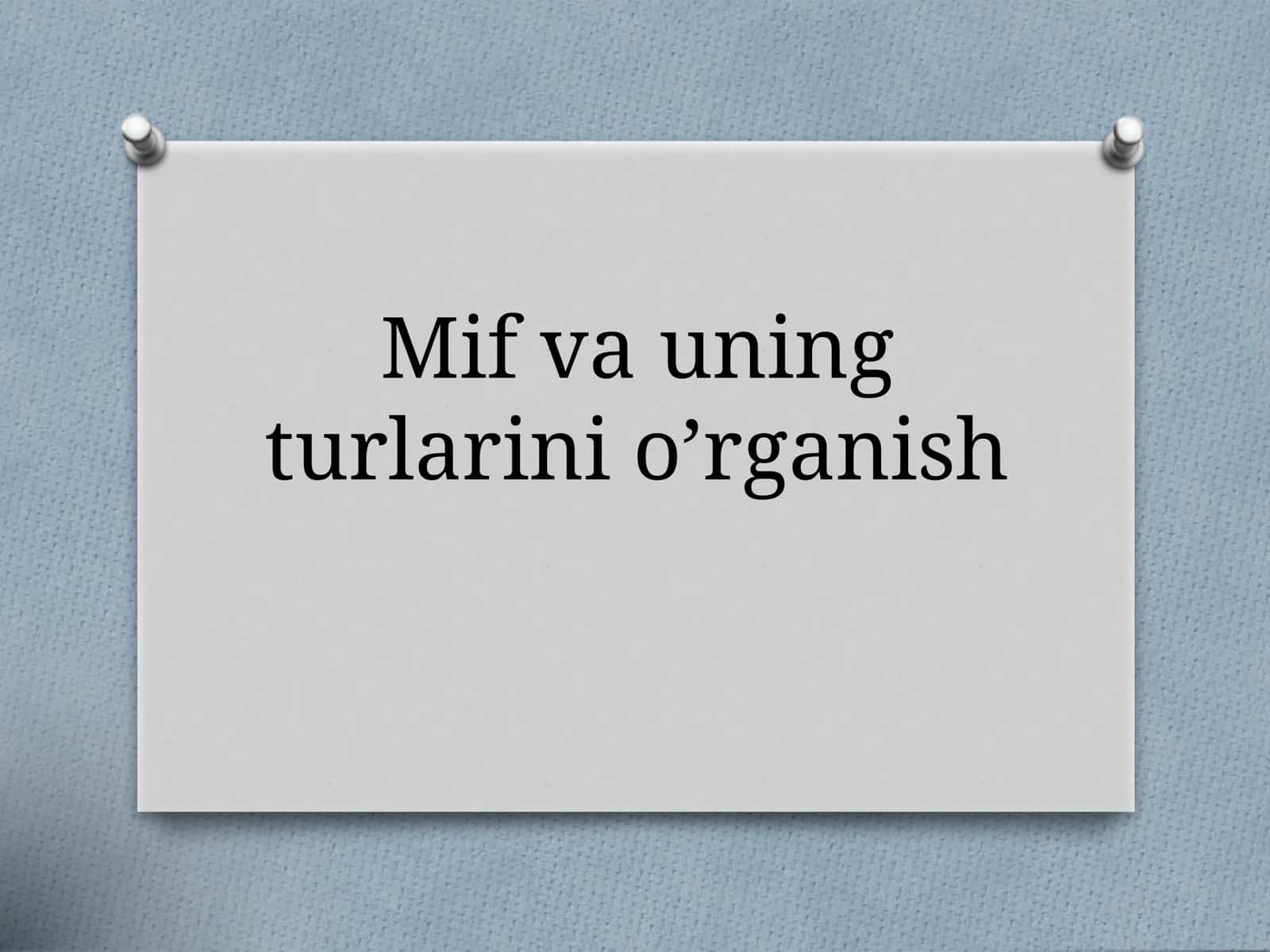 Mif va uning turlarini o’rganish 1