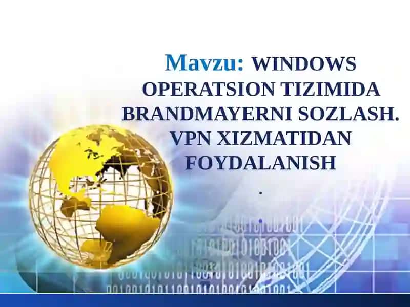 Windows operatsion tizimida brandmayerni sozlash. Vpn xizmatidan foydalanish 1