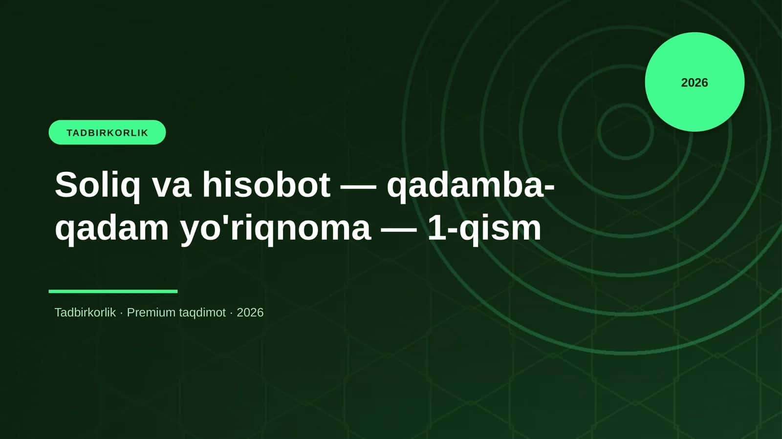 Soliq va hisobot — qadamba-qadam yo'riqnoma — 1-qism 1