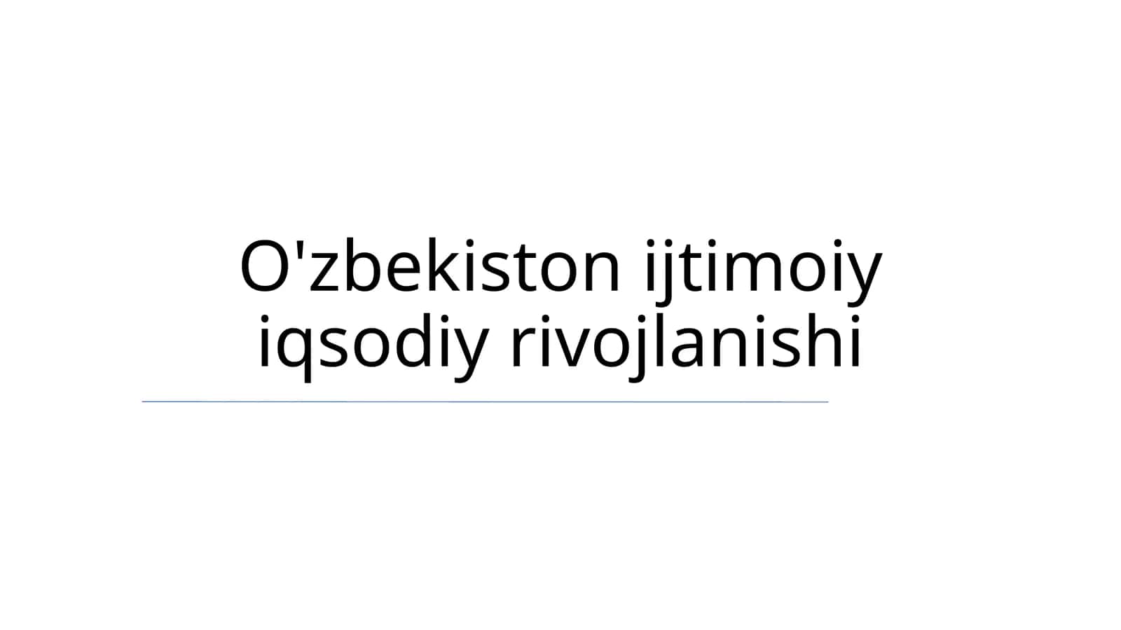 O'zbekiston ijtimoiy iqsodiy rivojlanishi 1