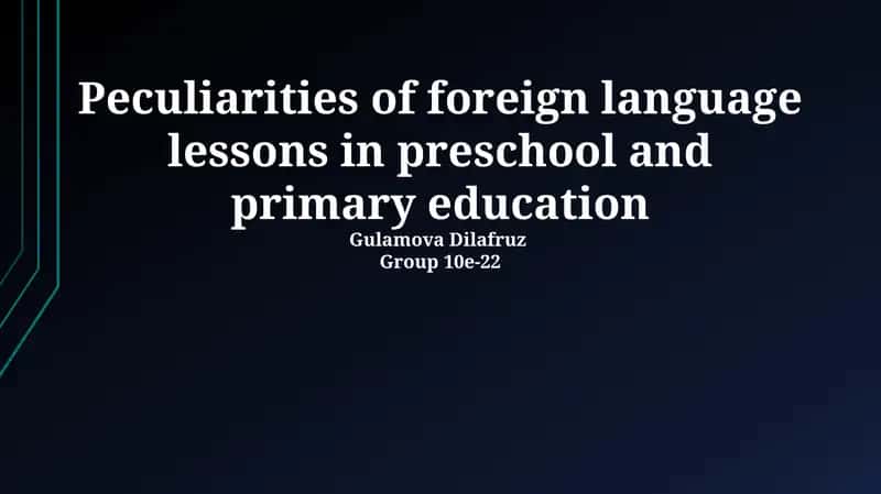 Peculiarities of foreign language lessons in preschool and primary education 1