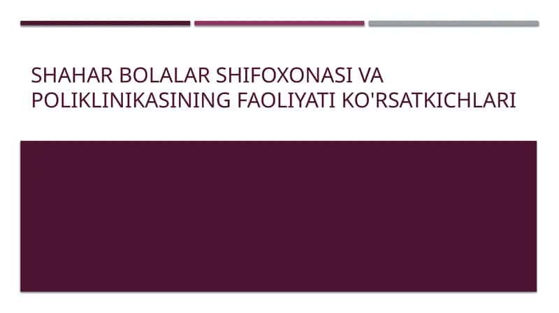 Bolalar shifoxonasi va poliklinikasi faoliyati ko'rsatkichlari 1
