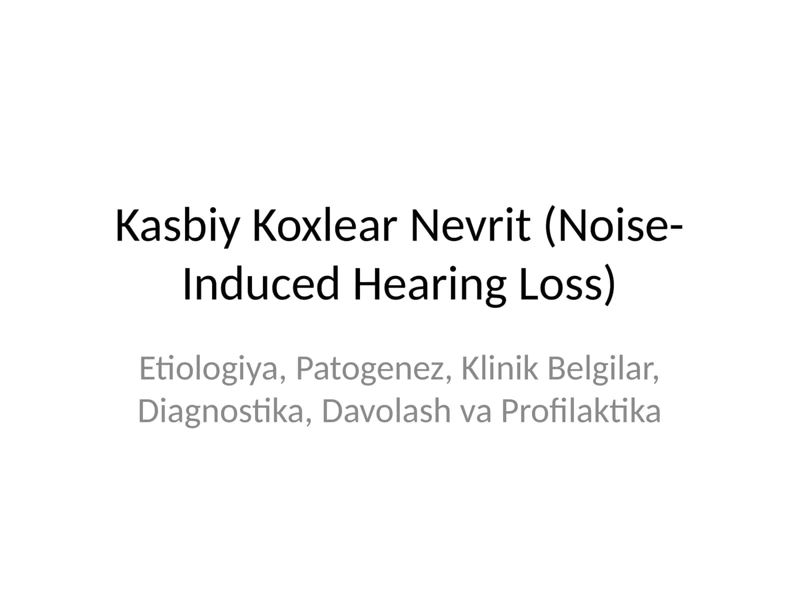 Kasbiy Koxlear Nevrit (Noise-Induced Hearing Loss) 1