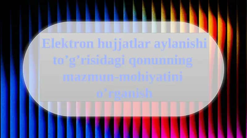 Elektron hujjatlar aylanish ito’g’risidagi qonunning 1