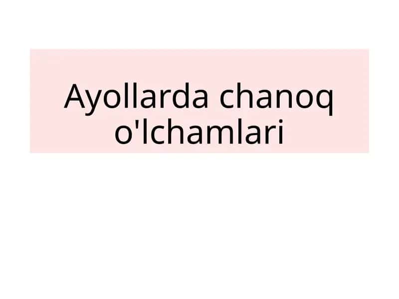 Ayollarda chanoq o'lchamlari 1