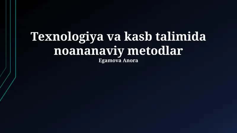 Texnologiya va kasb talimida noananaviy metodlar 1