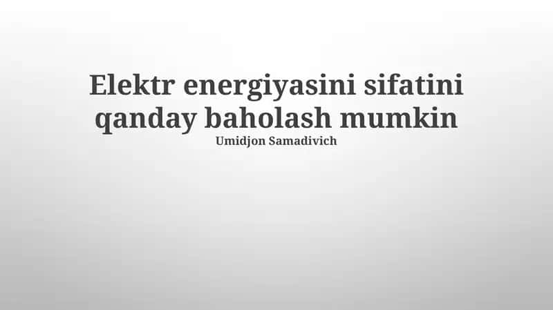 Elektr energiyasini sifatini qanday baholash mumkin 1