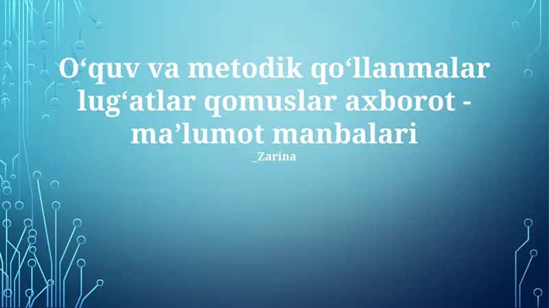Oʻquv va metodik qoʻllanmalar lugʻatlar qomuslar axborot - maʼlumot manbalari 1