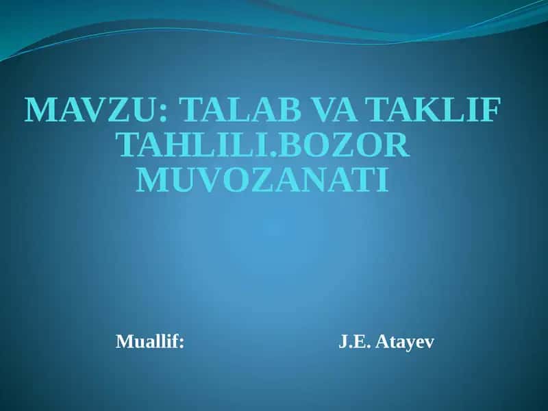 TALAB VA TAKLIFTAHLILI.BOZOR MUVOZANATI 1