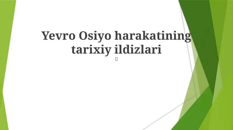 Yevro Osiyo harakatining tarixiy ildizlari 1