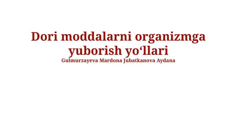 Dori moddalarni organizmga yuborish yoʻllari 1