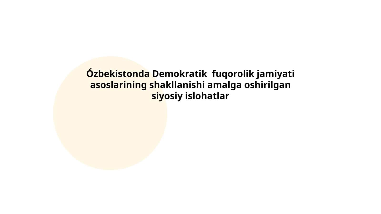 Ózbekistonda Demokratik fuqorolik jamiyati asoslarining shakllanishi amalga oshirilgan siyosiy islohatlar 1