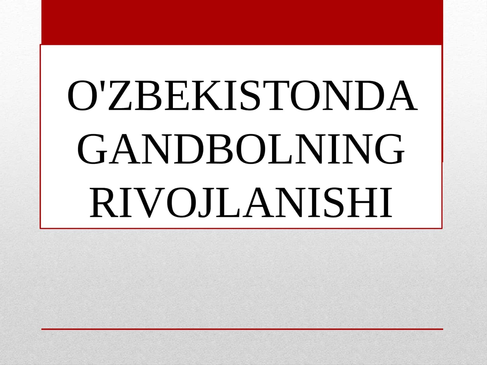 O'ZBEKISTONDA GANDBOLNING RIVOJLANISHI 1