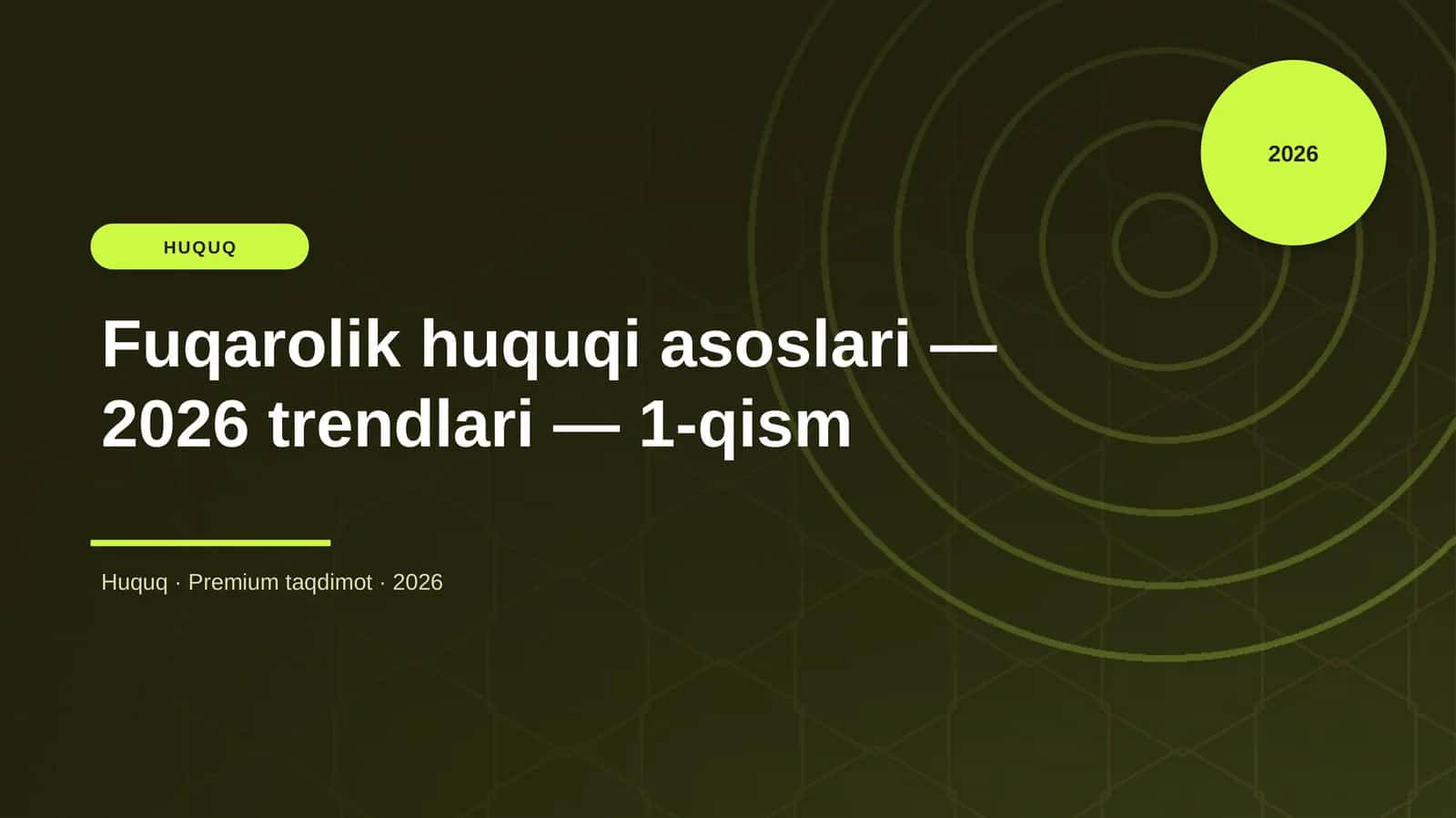 Fuqarolik huquqi asoslari — 2026 trendlari — 1-qism 1