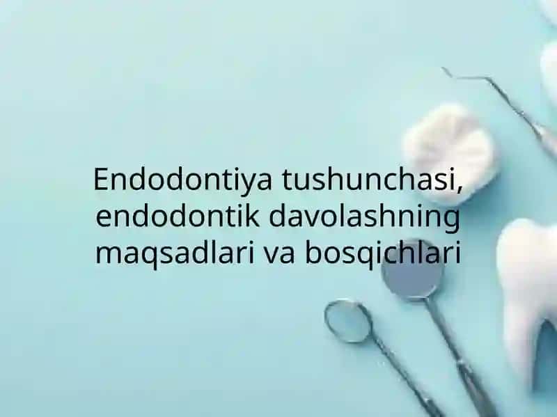 Endodontiya tushunchasi va davolash usullari 1